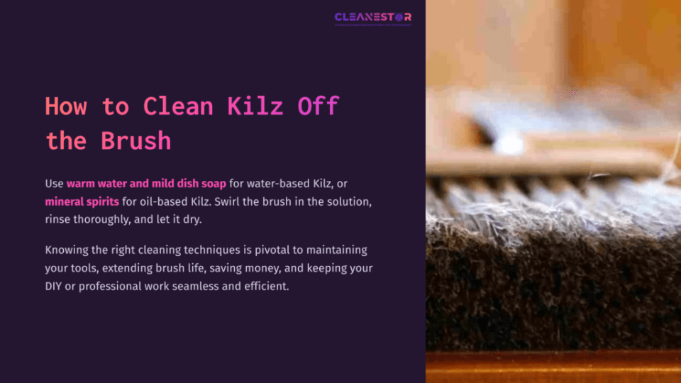1 How To Clean Kilz Off The Brush Close-Up Of A Paintbrush With Dried Paint On Bristles, Resting On A Wooden Surface, With Text About Cleaning Kilz Off Brushes.