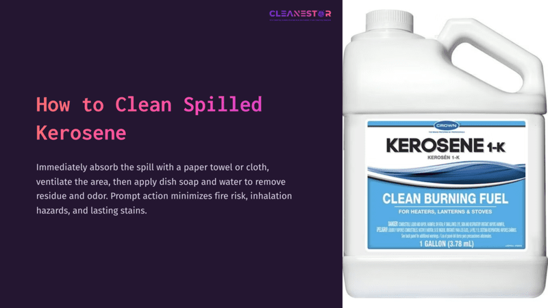 1 How To Clean Spilled Kerosene White Plastic Container Of Kerosene With A Blue Label, Alongside Text Instructions For Cleaning Up Spilled Kerosene, Set Against A Purple Background.