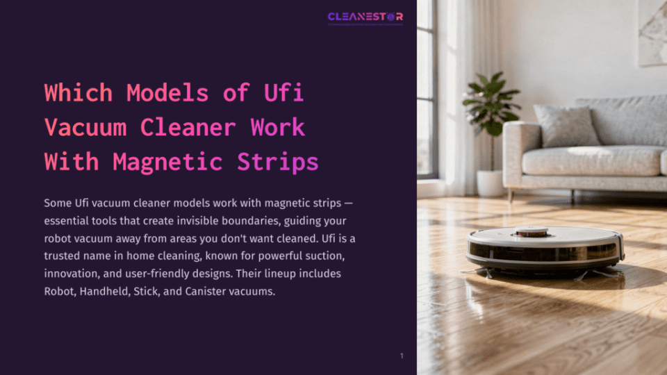 1 Which Models Of Ufi Vacuum Cleaner Work With Magnetic Strips A White Ufi Robot Vacuum Cleaner Navigates A Polished Hardwood Floor In A Sunlit Room, With A Sofa And Plant Visible In The Background. The Text &Quot;Cleanestor&Quot; Is At The Top.