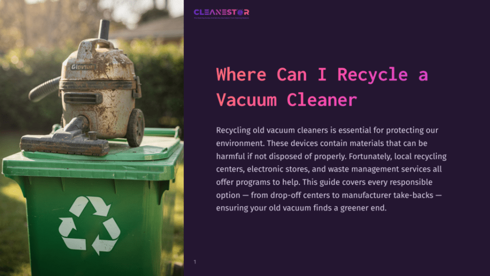 1 Where Can I Recycle A Vacuum Cleaner A Rusty, Vintage Vacuum Cleaner Sits On Top Of A Green Recycling Bin With A White Recycling Symbol. The Text &Quot;Cleanestor&Quot; Is Visible At The Top Of The Image.