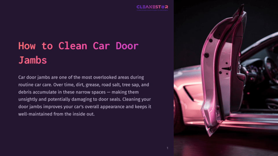 1 How To Clean Car Door Jambs Close-Up Of An Open Car Door With A Pink And Purple Neon Glow, Revealing The Car'S Interior And Door Jamb. Text Overlay Reads &Quot;Cleanestor&Quot; And &Quot;How To Clean Car Door Jambs.