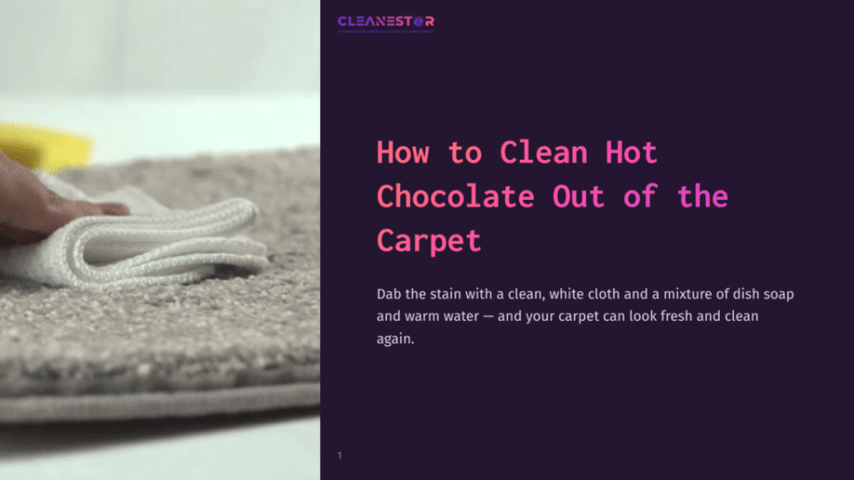 1 How To Clean Hot Chocolate Out Of The Carpet Close-Up Of A Hand Dabbing A Chocolate Stain On Light Carpet With A White Cloth, Against A Dark Background With Text Instructions.