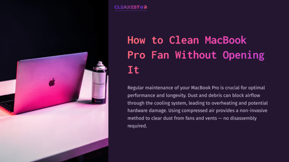 1 How To Clean Macbook Pro Fan Without Opening It A Macbook Pro On A Desk With A Can Of Compressed Air, Featuring A Purple And Pink Gradient Background And Clear Text Instructions.