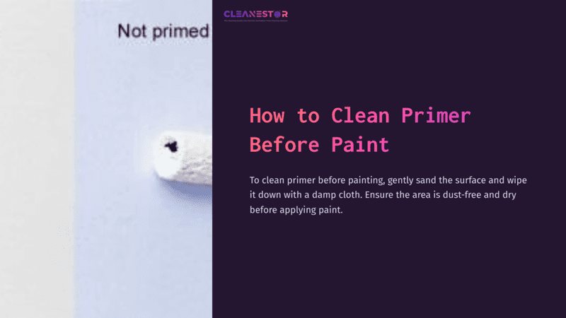 1 How To Clean Primer Before Paint A Section Of A Wall With Unpainted Primer And A Small Roller Visible, Alongside Instructions On Cleaning Primer Before Painting.