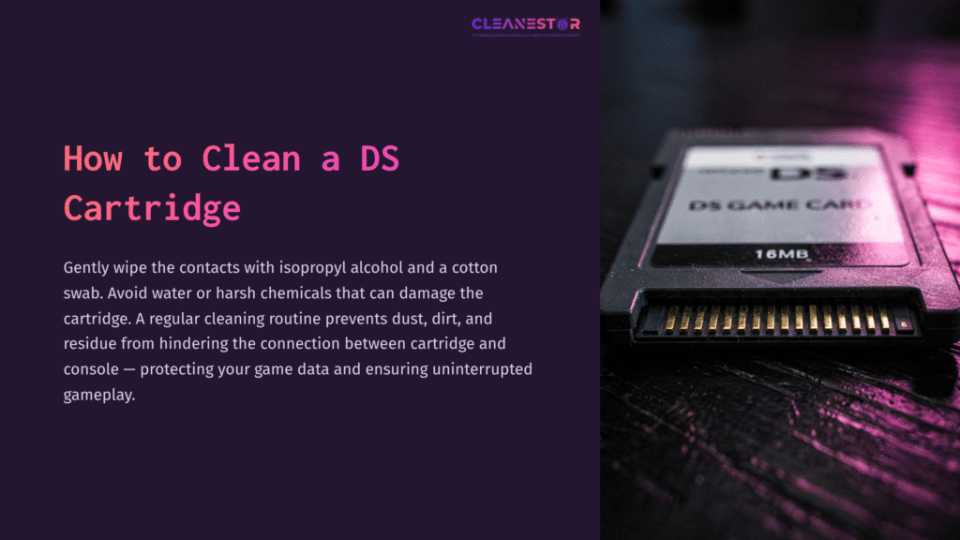 1 How To Clean A Ds Cartridge A Ds Game Cartridge With Metal Contacts Is Shown Against A Dark Background, Accompanied By Cleaning Tips In White Text.