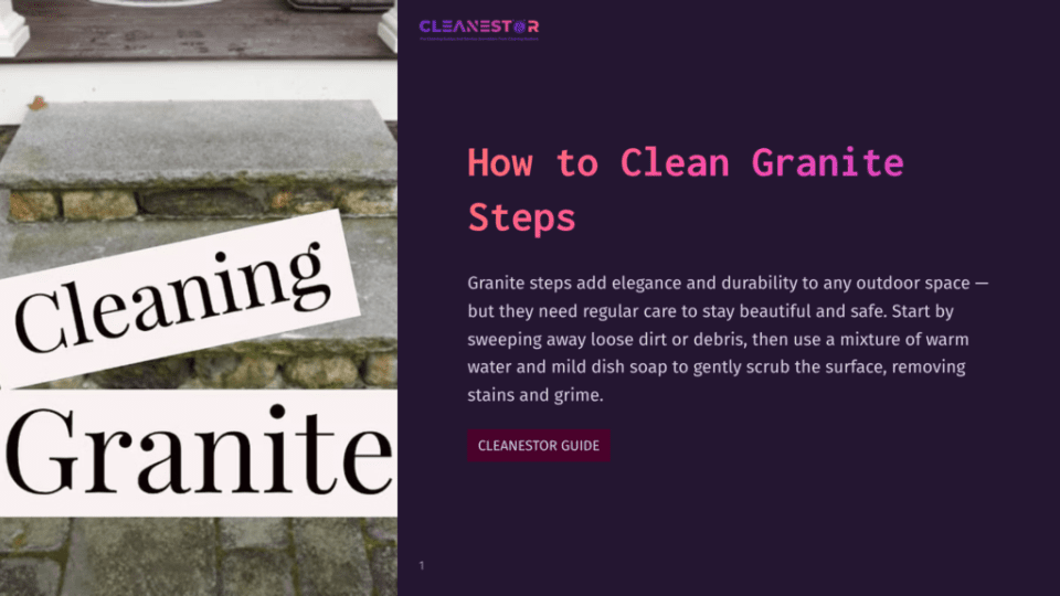 1 How To Clean Granite Steps Close-Up Of Worn Granite Steps With &Quot;Cleaning Granite&Quot; Text Overlayed. A Text Box On The Right Reads &Quot;How To Clean Granite Steps&Quot; And Includes Cleaning Instructions.
