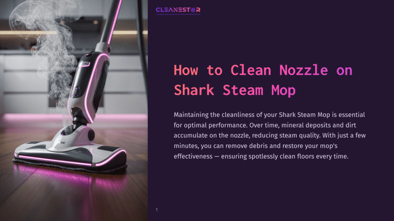 1 How To Clean Nozzle On Shark Steam Mop Cleanestor Logo Above A Shark Steam Mop Emitting Steam, With Text &Quot;How To Clean Nozzle On Shark Steam Mop&Quot; And Descriptive Text About Maintaining The Mop.