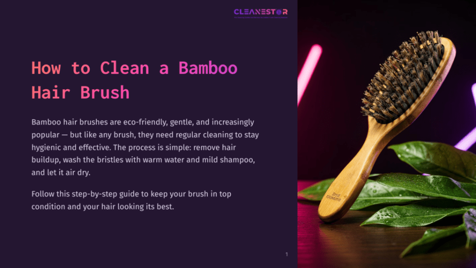 1 How To Clean A Bamboo Hair Brush A Close-Up Of A Natural Boar Bristle Hair Brush With A Bamboo Handle, Resting On Lush Green Leaves. The Text &Quot;Cleanestar&Quot; Is Visible At The Top.
