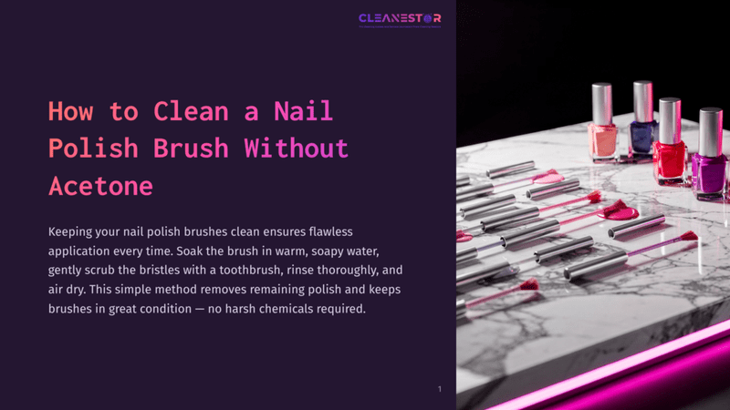 1 How To Clean A Nail Polish Brush Without Acetone Close-Up Of Several Nail Polish Brushes With Pink And Purple Bristles Resting On A Marble Surface, Next To Bottles Of Colorful Nail Polish. The Text &Quot;Cleanestar&Quot; Is Visible.