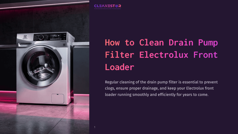 1 How To Clean Drain Pump Filter Electrolux Front Loader An Electrolux Front-Load Washing Machine With A Digital Display And A Large Circular Door Is Shown In A Modern Laundry Room. The Text &Quot;How To Clean Drain Pump Filter Electrolux Front Loader&Quot; Is Overlaid On A Dark Background.