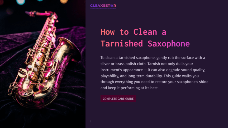 1 How To Clean A Tarnished Saxophone A Golden Saxophone With Intricate Engravings Rests On A Dark Velvet Cloth, Illuminated By Soft, Colorful Lights. The Text &Quot;Cleanestor&Quot; And &Quot;How To Clean A Tarnished Saxophone&Quot; Is Visible.