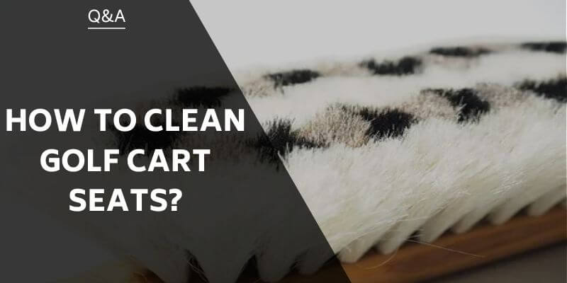 Carts How To Clean Golf Cart Seats