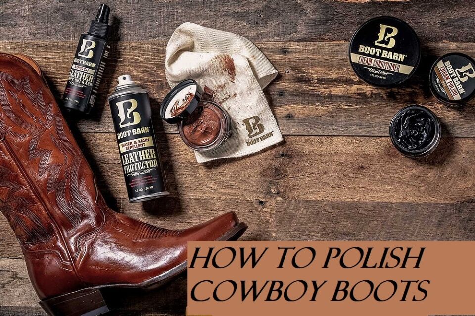 Cleaning Cowboy Boots How To Clean And Polish Cowboy Boots