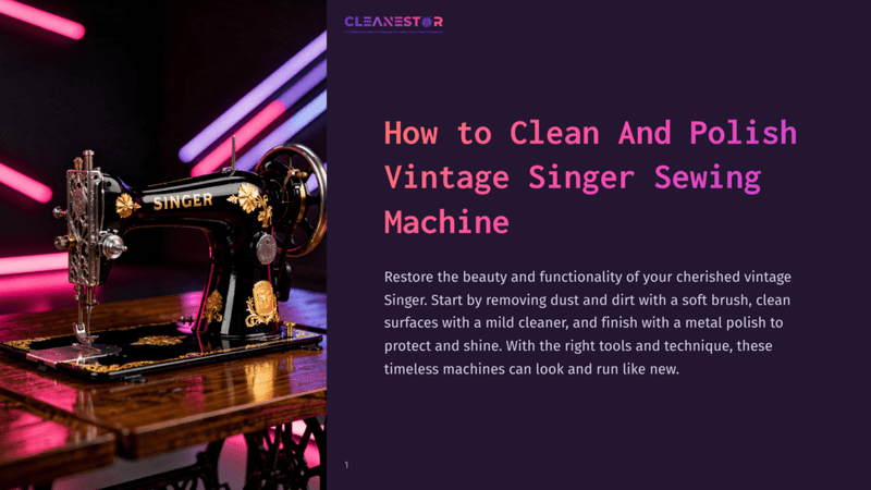 A Vintage Black Singer Sewing Machine With Gold Ornate Detailing Sits On A Wooden Table, Illuminated By Vibrant Pink And Purple Neon Lights. The Text &Quot;Cleanestor&Quot; And &Quot;How To Clean And Polish Vintage Singer Sewing Machine&Quot; Is Visible.