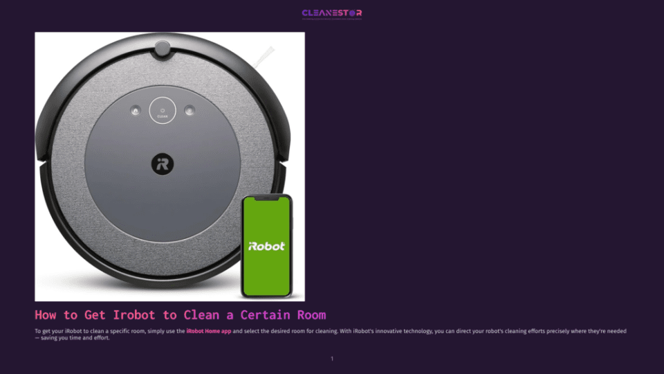 1 How To Get Irobot To Clean A Certain Room An Irobot Roomba Vacuum Cleaner Is Shown Next To A Smartphone Displaying The Irobot Home App. The Text &Quot;How To Get Irobot To Clean A Certain Room&Quot; Is Visible.
