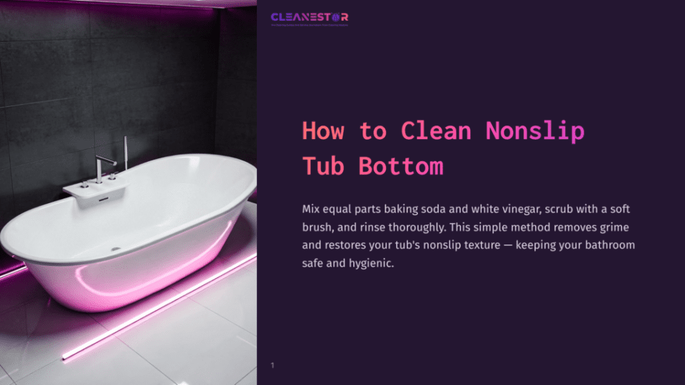 1 How To Clean Nonslip Tub Bottom A Modern White Bathtub With A Sleek Faucet Sits On A Tiled Floor, Illuminated By Vibrant Pink Neon Lights. Text Overlay Reads &Quot;Cleanestor How To Clean Nonslip Tub Bottom&Quot; And Provides Cleaning Tips Using Baking Soda And Vinegar.