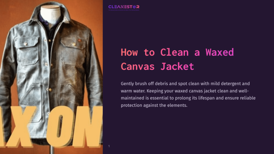 1 How To Clean A Waxed Canvas Jacket A Waxed Canvas Jacket On A Mannequin, With Text &Quot;How To Clean A Waxed Canvas Jacket&Quot; And Cleaning Tips.