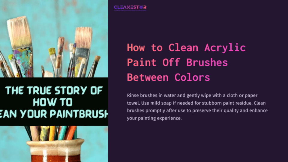 A Collection Of Paintbrushes In A Jar Against A Blue Background, Alongside Text On Cleaning Acrylic Paint Off Brushes.