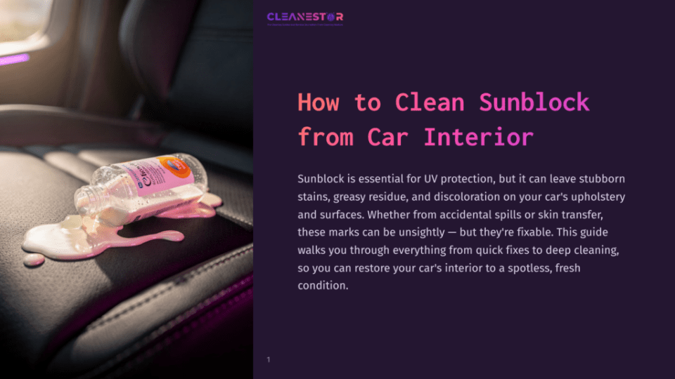 1 How To Clean Sunblock From Car Interior Sunblock Spills On A Car'S Leather Seat, Leaving A White, Creamy Stain. The Bottle, With A Pink Cap And Orange Label, Lies On Its Side.