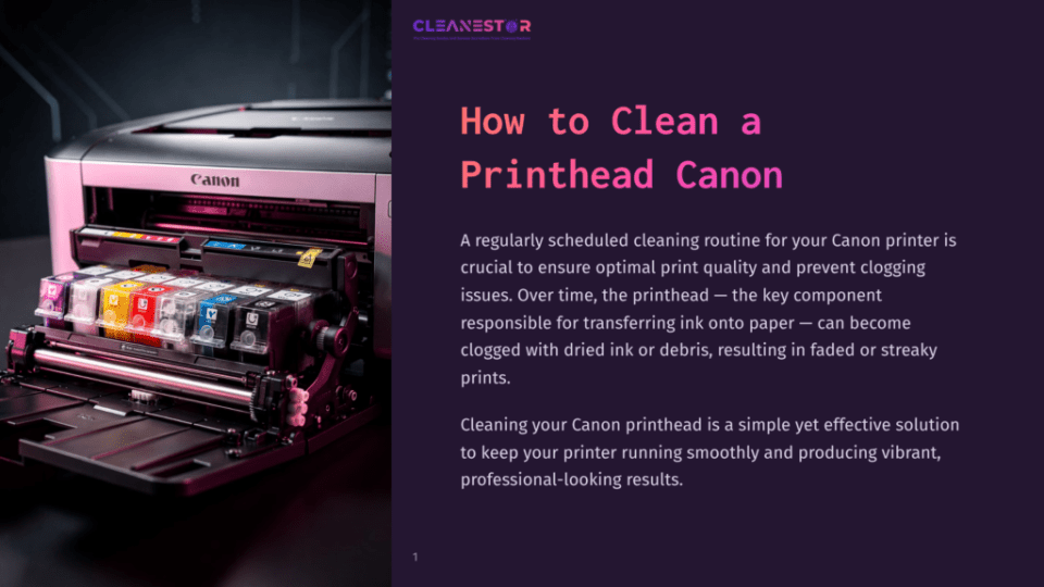 1 How To Clean A Printhead Canon Open Canon Printer Showing Colorful Ink Cartridges Being Cleaned. Text Reads &Quot;Cleanestor&Quot; And &Quot;How To Clean A Printhead Canon&Quot;.