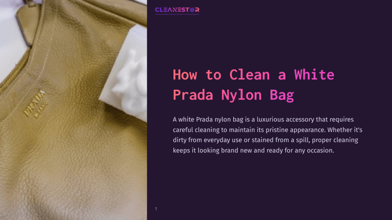 1 How To Clean A White Prada Nylon Bag Close-Up Of A Textured White Prada Nylon Bag With A White Cleaning Sponge With Foam, Showing The Prada Milano Logo. Text Overlay Reads &Quot;Cleanestor&Quot; And &Quot;How To Clean A White Prada Nylon Bag&Quot;.