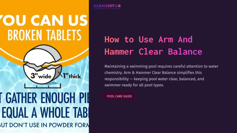 1 How To Use Arm And Hammer Clear Balance Diagram Of A Pool With A Broken Tablet, Featuring Clear Instructions And An Orange And Blue Color Scheme. Text Emphasizes Water Chemistry Care.